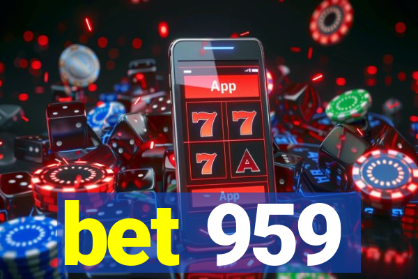 bet 959